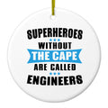 Superheroes Without Cape are Engineers Ceramic Ornament
