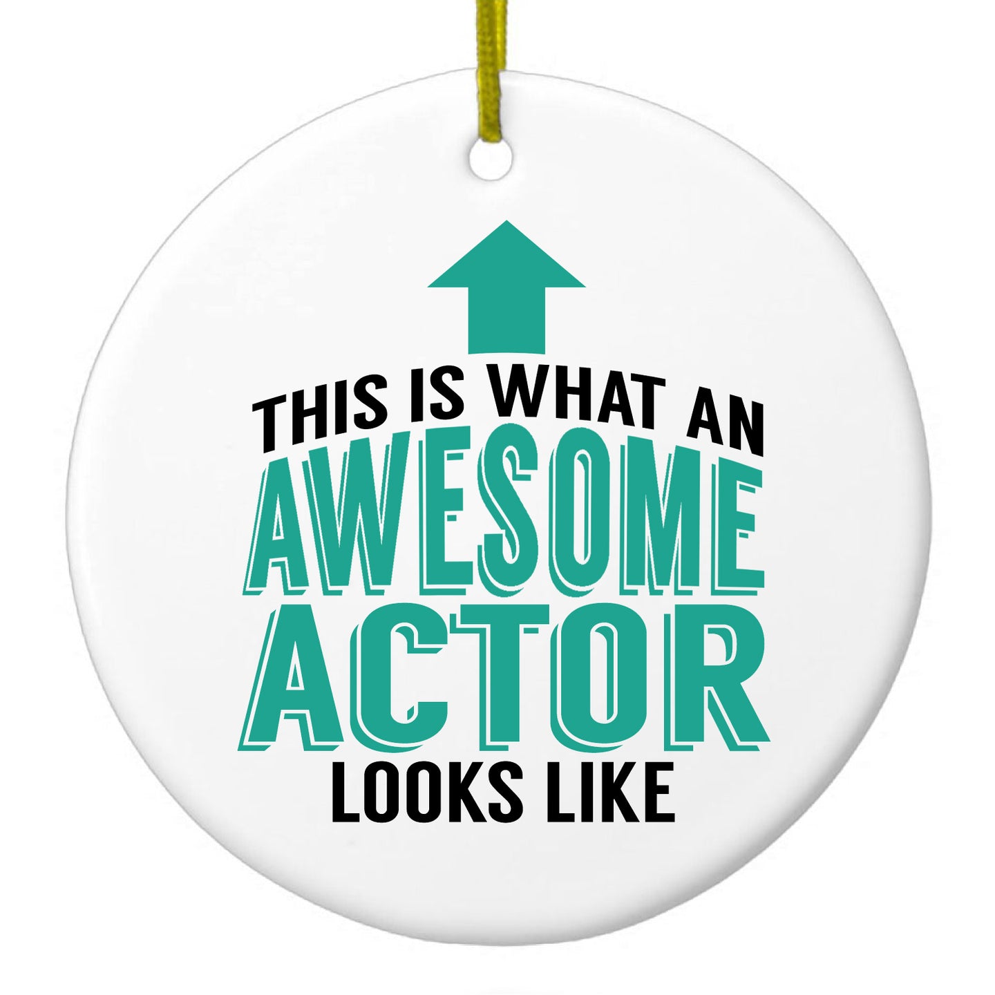 DistinctInk® Hanging Ceramic Christmas Tree Ornament with Gold String - Great Gift / Present - 2 3/4 inch Diameter - This Is What An Awesome Actor Looks Like
