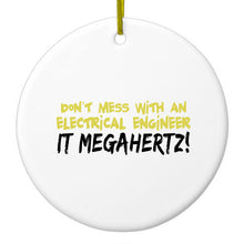 DistinctInk® Hanging Ceramic Christmas Tree Ornament with Gold String - Great Gift / Present - 2 3/4 inch Diameter - Don't Mess with Electrical Engineer It Megahertz