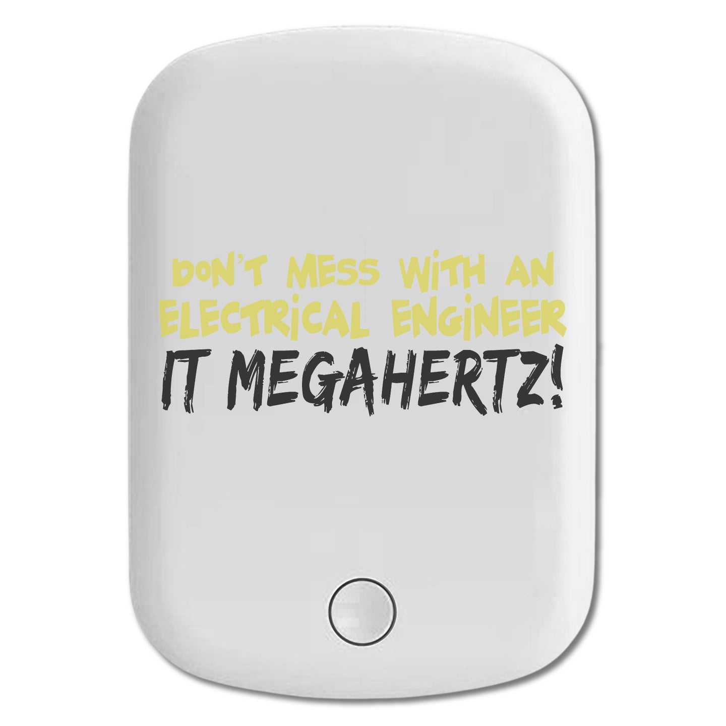 DistinctInk Magnetic Battery Pack, Wireless Portable Charger with USB-C Cable, Compatible with MagSafe iPhone 14 / 13 / 12 Series - Don't Mess with Electrical Engineer It Megahertz
