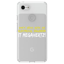 DistinctInk® Clear Shockproof Hybrid Case for Apple iPhone / Samsung Galaxy / Google Pixel - Don't Mess with Electrical Engineer It Megahertz