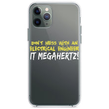 DistinctInk® Clear Shockproof Hybrid Case for Apple iPhone / Samsung Galaxy / Google Pixel - Don't Mess with Electrical Engineer It Megahertz