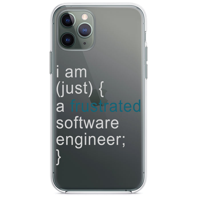 DistinctInk® Clear Shockproof Hybrid Case for Apple iPhone / Samsung Galaxy / Google Pixel - I am (just) {a frustrated software engineer;}