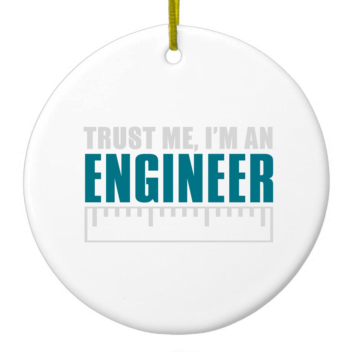 DistinctInk® Hanging Ceramic Christmas Tree Ornament with Gold String - Great Gift / Present - 2 3/4 inch Diameter - Trust Me I'm an Engineer