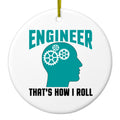 Engineer That's How I Roll Ceramic Ornament