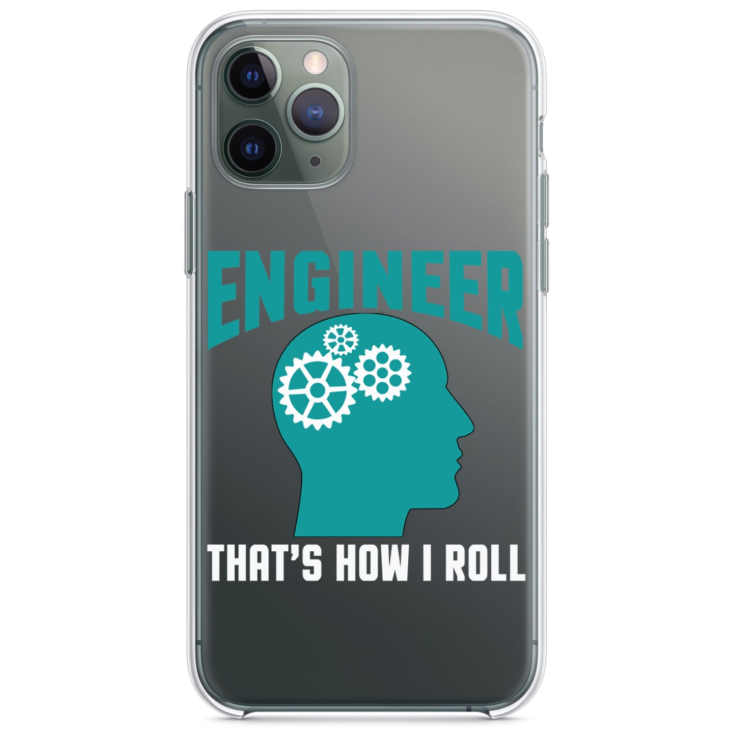 DistinctInk® Clear Shockproof Hybrid Case for Apple iPhone / Samsung Galaxy / Google Pixel - Engineer That's How I Roll
