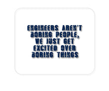 DistinctInk Custom Foam Rubber Mouse Pad - 1/4" Thick - Engineers Aren't Boring Excited Over Boring Things