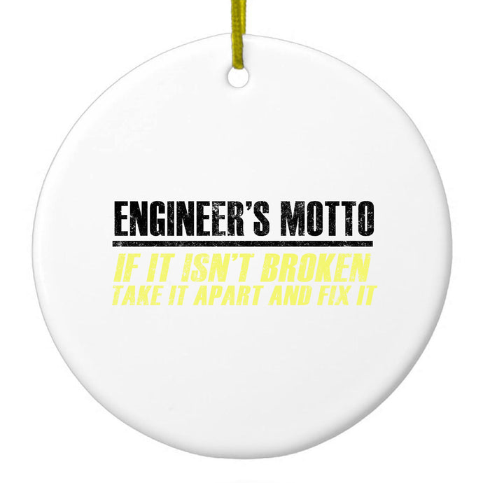 Engineer's Motto If Isn't Broken Fix It Ceramic Ornament