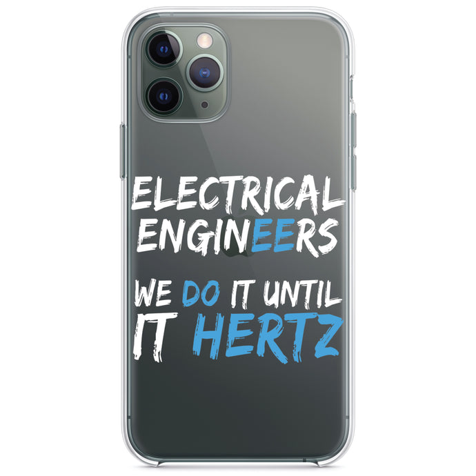 DistinctInk® Clear Shockproof Hybrid Case for Apple iPhone / Samsung Galaxy / Google Pixel - Electrical Engineers Do It Until It Hertz