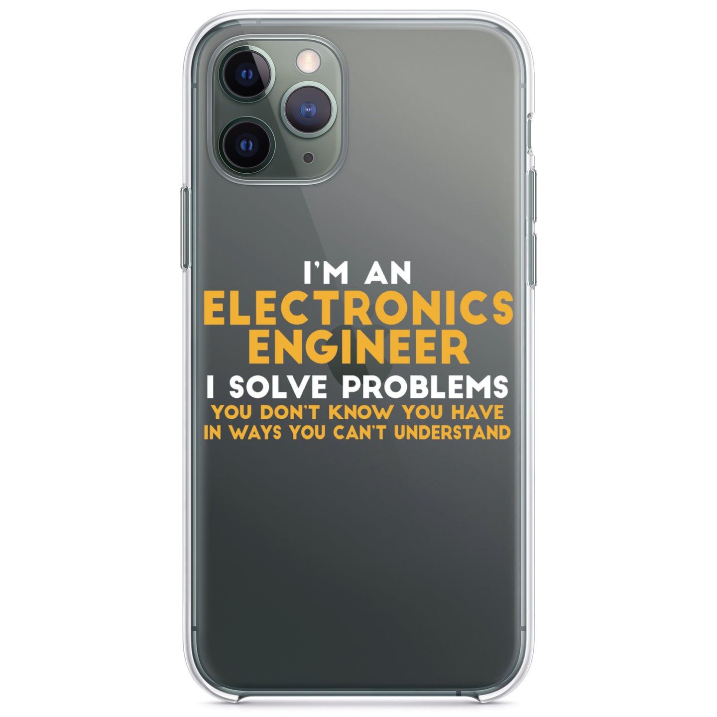 DistinctInk® Clear Shockproof Hybrid Case for Apple iPhone / Samsung Galaxy / Google Pixel - I'm an Electronics Engineer I Solve Problems
