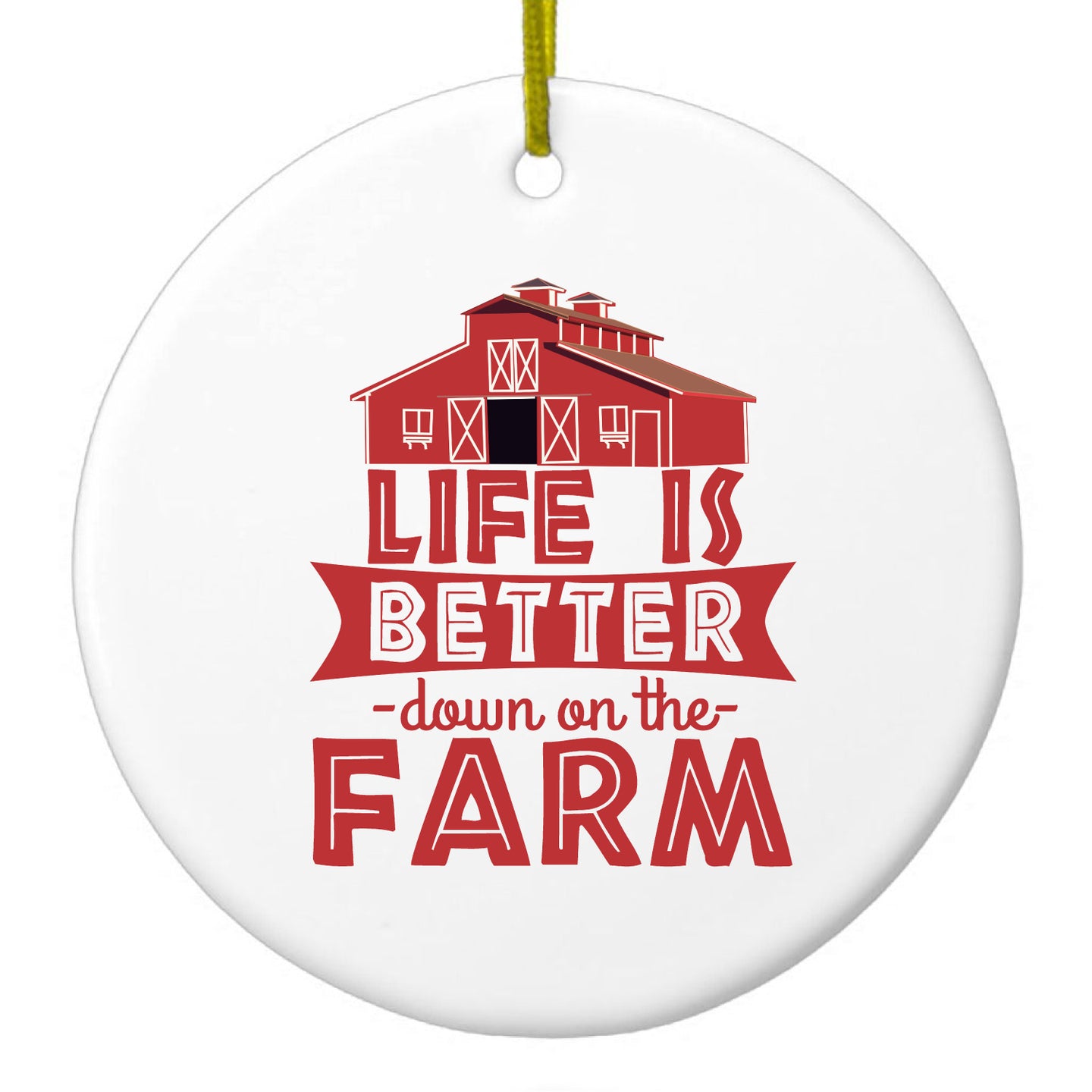 DistinctInk® Hanging Ceramic Christmas Tree Ornament with Gold String - Great Gift / Present - 2 3/4 inch Diameter - Life is Better Down on the Farm