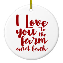 DistinctInk® Hanging Ceramic Christmas Tree Ornament with Gold String - Great Gift / Present - 2 3/4 inch Diameter - I Love You To The Farm And Back