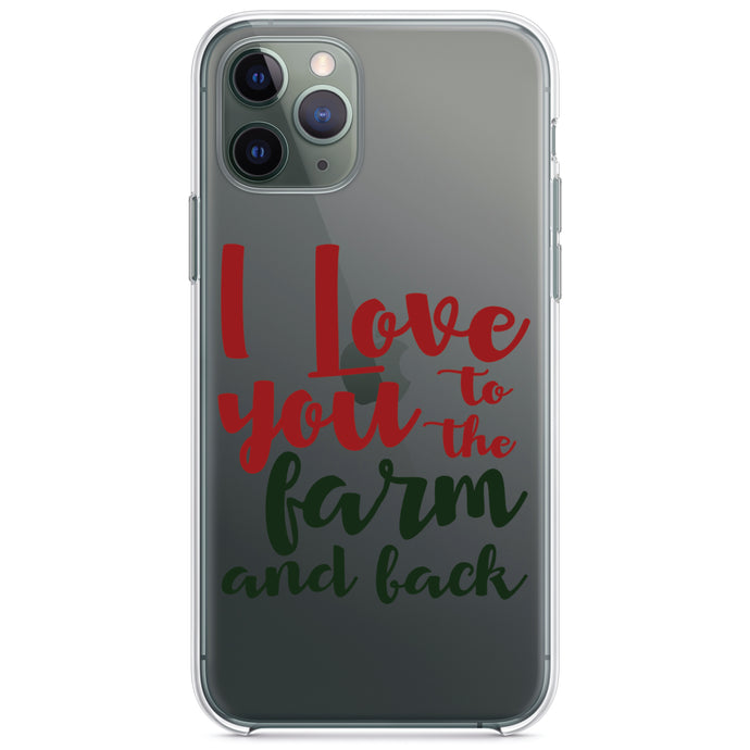 DistinctInk® Clear Shockproof Hybrid Case for Apple iPhone / Samsung Galaxy / Google Pixel - I Love You To The Farm And Back