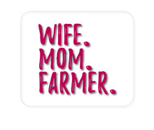 DistinctInk Custom Foam Rubber Mouse Pad - 1/4" Thick - Wife. Mom. Farmer.