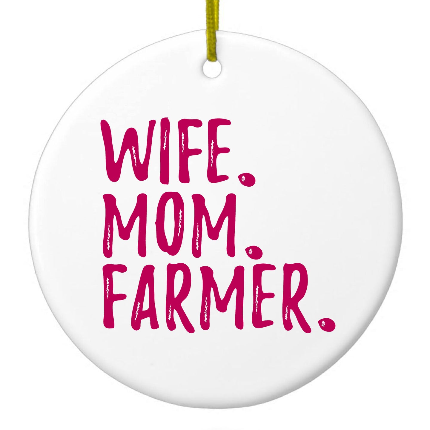 DistinctInk® Hanging Ceramic Christmas Tree Ornament with Gold String - Great Gift / Present - 2 3/4 inch Diameter - Wife. Mom. Farmer.