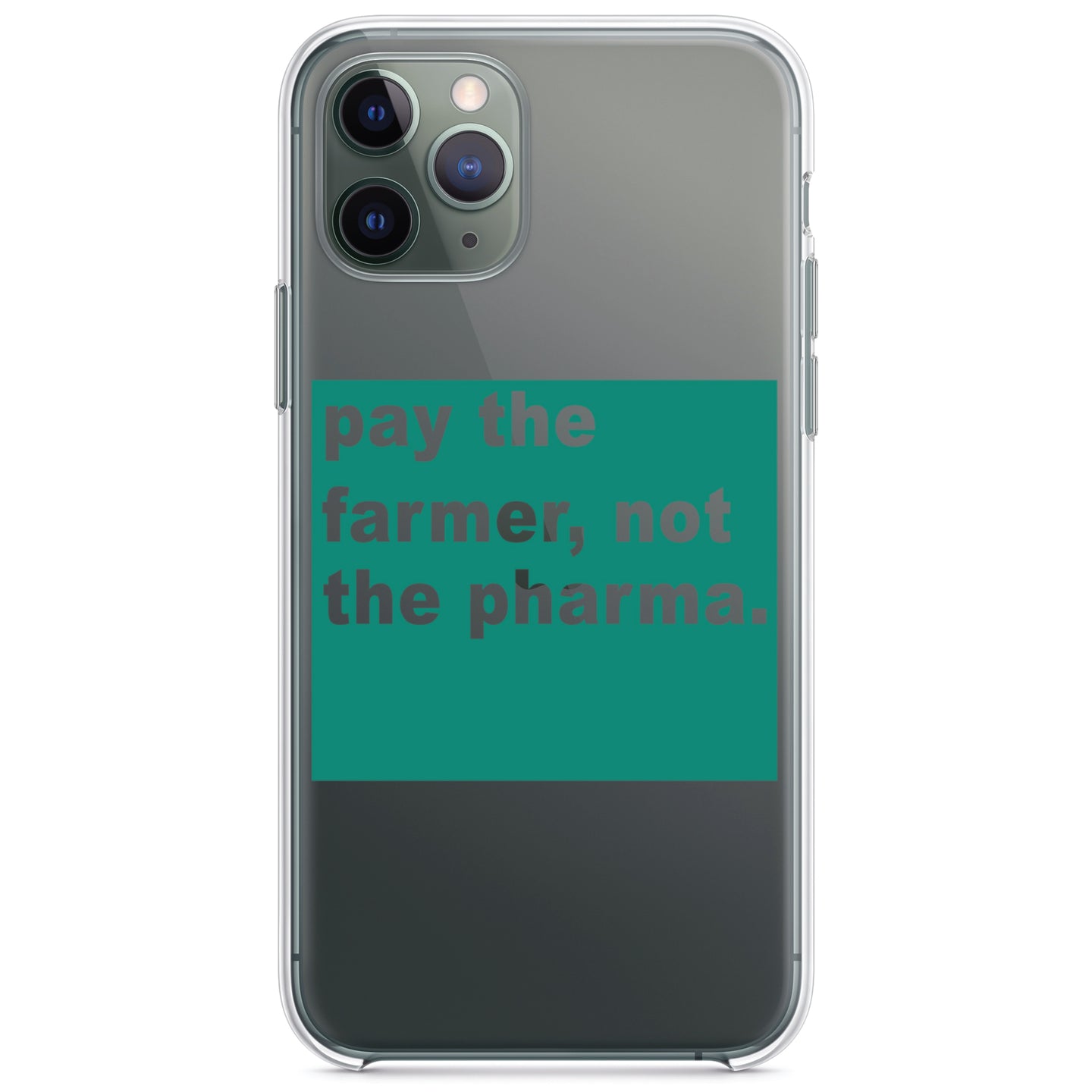 DistinctInk® Clear Shockproof Hybrid Case for Apple iPhone / Samsung Galaxy / Google Pixel - Pay the Farmer, Not the Pharma.