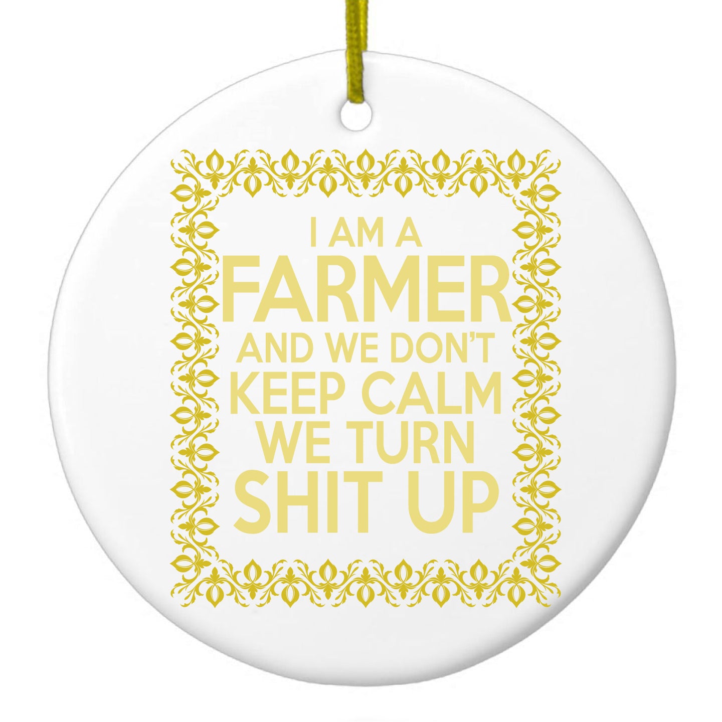 DistinctInk® Hanging Ceramic Christmas Tree Ornament with Gold String - Great Gift / Present - 2 3/4 inch Diameter - I'm a Farmer and We Don't Keep Calm