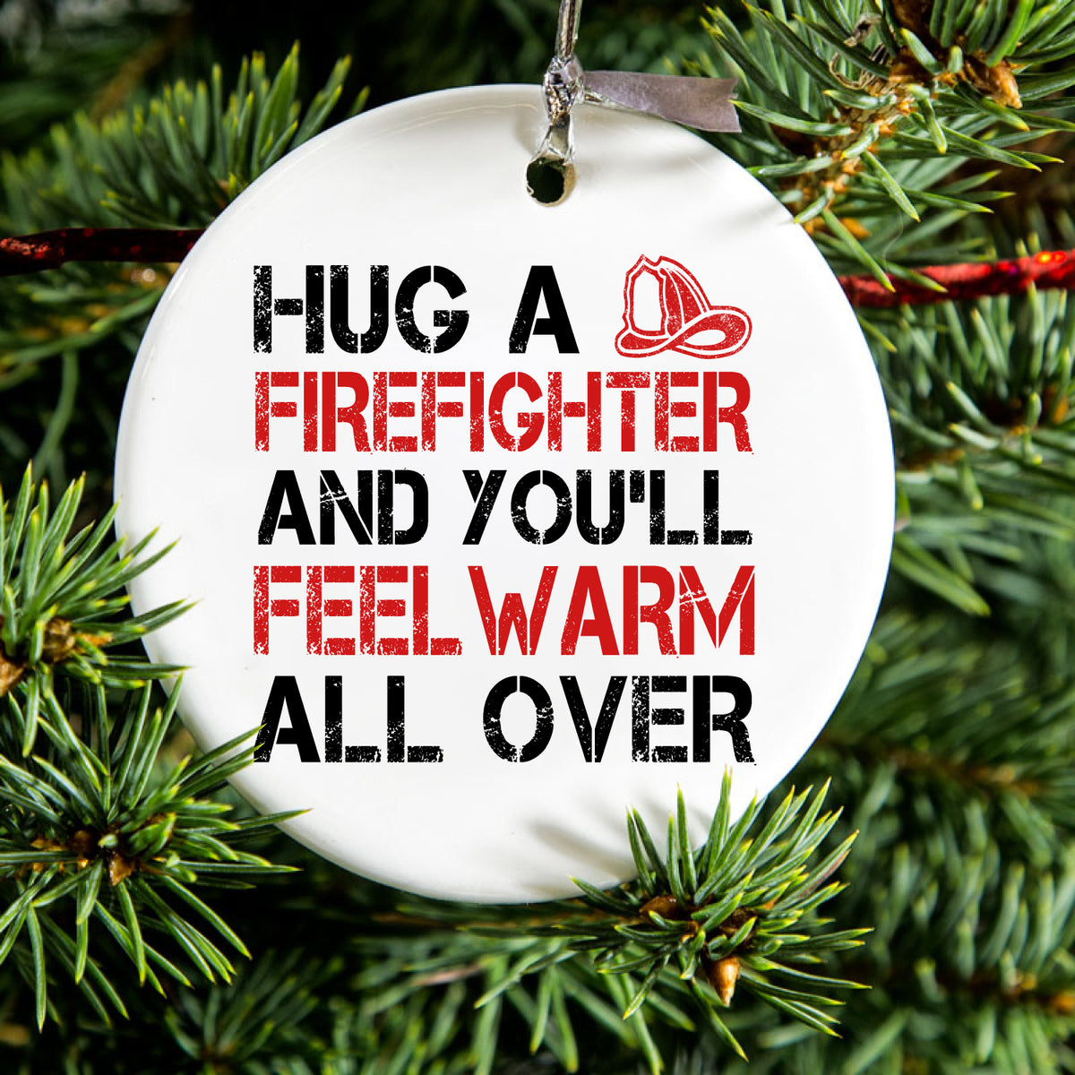 Hug a Firefighter You'll Feel Warm All Over Ceramic Ornament, view 2