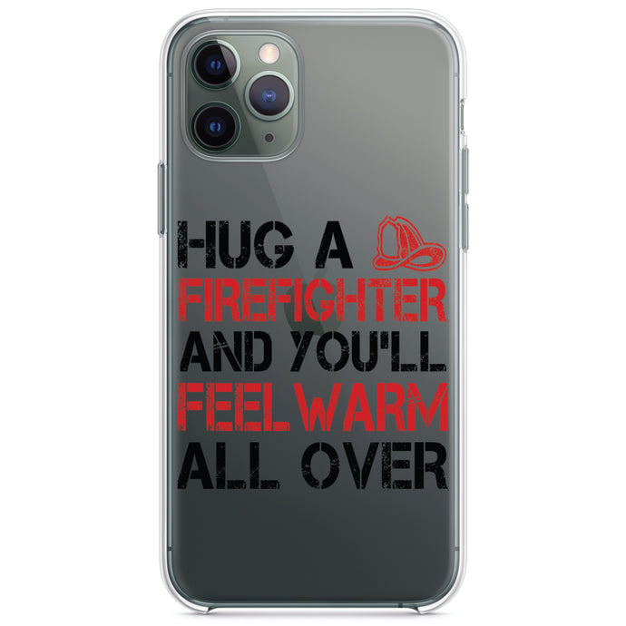 DistinctInk® Clear Shockproof Hybrid Case for Apple iPhone / Samsung Galaxy / Google Pixel - Hug a Firefighter You'll Feel Warm All Over