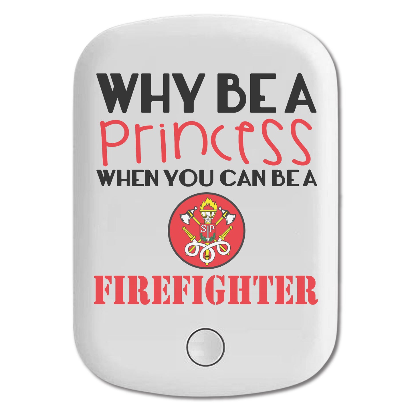 DistinctInk Magnetic Battery Pack, Wireless Portable Charger with USB-C Cable, Compatible with MagSafe iPhone 14 / 13 / 12 Series - Why Be a Princess When You Can Be a Firefighter