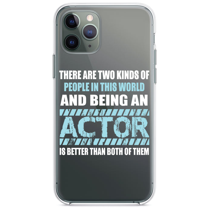 DistinctInk® Clear Shockproof Hybrid Case for Apple iPhone / Samsung Galaxy / Google Pixel - Two Kinds of People - Being An Actor is Better