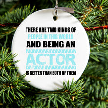 DistinctInk® Hanging Ceramic Christmas Tree Ornament with Gold String - Great Gift / Present - 2 3/4 inch Diameter - Two Kinds of People - Being An Actor is Better