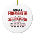 Being a Firefighter is Like Riding A Bike On Fire Ceramic Ornament
