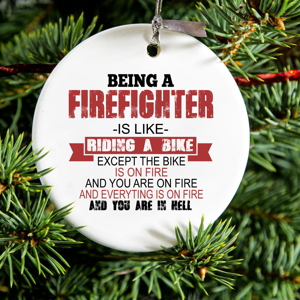 Being a Firefighter is Like Riding A Bike On Fire Ceramic Ornament, view 2
