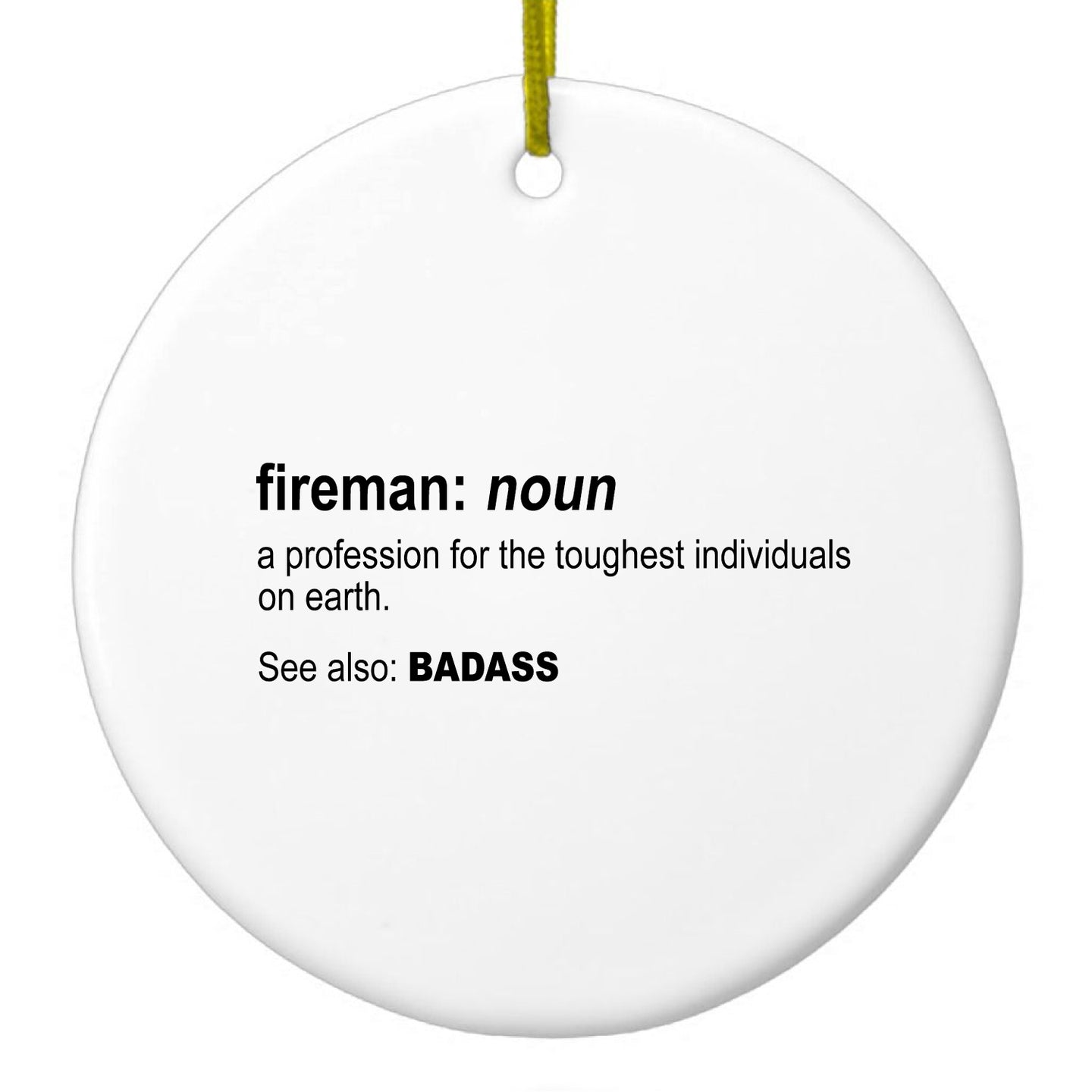 DistinctInk® Hanging Ceramic Christmas Tree Ornament with Gold String - Great Gift / Present - 2 3/4 inch Diameter - Fireman Definition Profession for Toughest