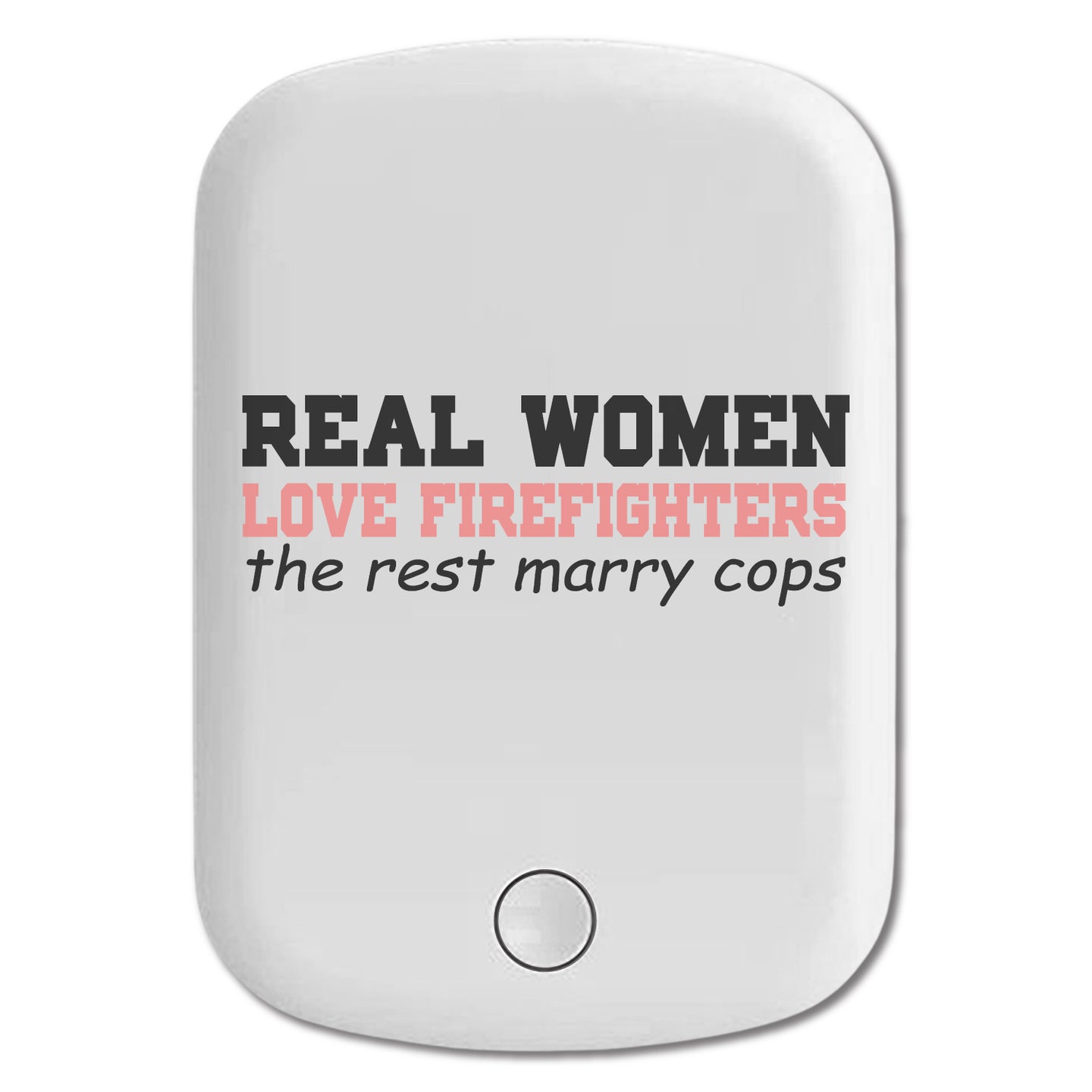 DistinctInk Magnetic Battery Pack, Wireless Portable Charger with USB-C Cable, Compatible with MagSafe iPhone 14 / 13 / 12 Series - Real Women Love Firefighters Not Cops