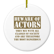 DistinctInk® Hanging Ceramic Christmas Tree Ornament with Gold String - Great Gift / Present - 2 3/4 inch Diameter - Beware of Actors - They Mix with All Classes