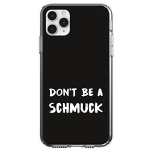 DistinctInk® Clear Shockproof Hybrid Case for Apple iPhone / Samsung Galaxy / Google Pixel - Don't Be a Schmuck - Black & White