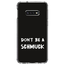 DistinctInk® Clear Shockproof Hybrid Case for Apple iPhone / Samsung Galaxy / Google Pixel - Don't Be a Schmuck - Black & White