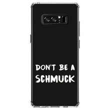 DistinctInk® Clear Shockproof Hybrid Case for Apple iPhone / Samsung Galaxy / Google Pixel - Don't Be a Schmuck - Black & White