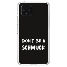 DistinctInk® Clear Shockproof Hybrid Case for Apple iPhone / Samsung Galaxy / Google Pixel - Don't Be a Schmuck - Black & White