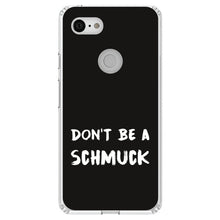 DistinctInk® Clear Shockproof Hybrid Case for Apple iPhone / Samsung Galaxy / Google Pixel - Don't Be a Schmuck - Black & White