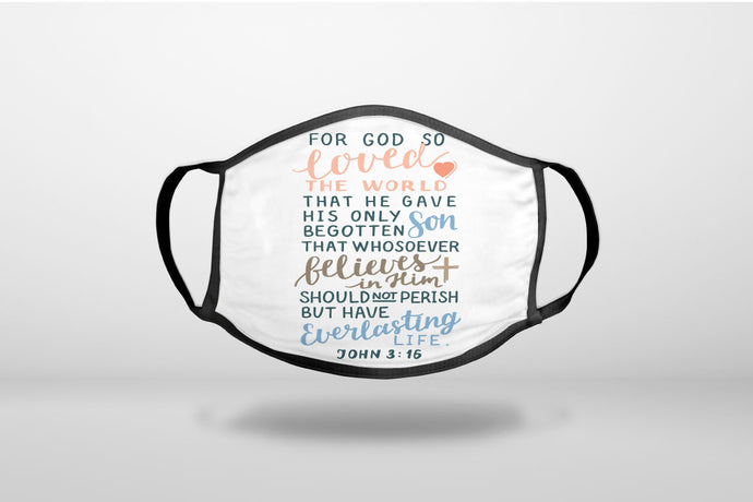 John 3:16 - For God So Loved The World - 3-Ply Reusable Soft Face Mask Covering, Unisex, Cotton Inner Layer