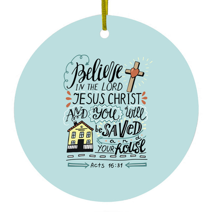 Believe in the Lord Jesus Christ Ceramic Ornament