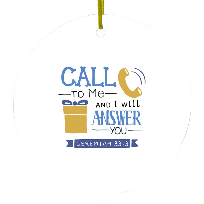 Call to Me and I Will Answer Ceramic Ornament