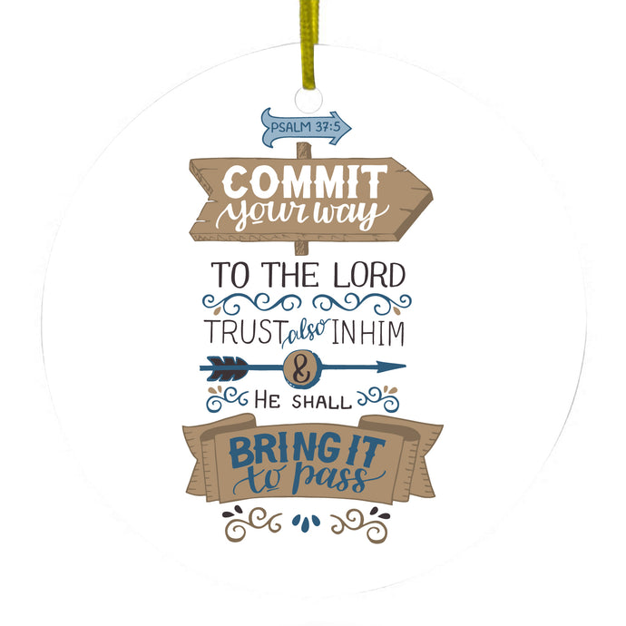 Commt Your Way to the Lord Ceramic Ornament