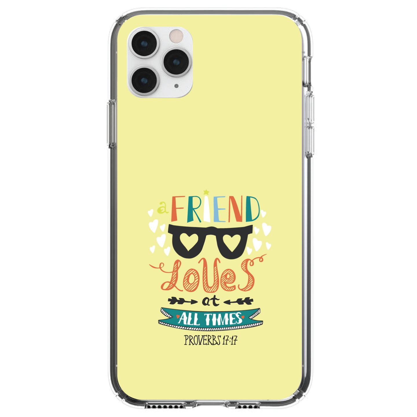 DistinctInk® Clear Shockproof Hybrid Case for Apple iPhone / Samsung Galaxy / Google Pixel - Proverbs 17:17 - A Friend Loves at All Times