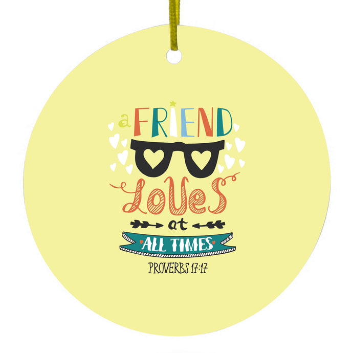 A Friend Loves at All Times Ceramic Ornament