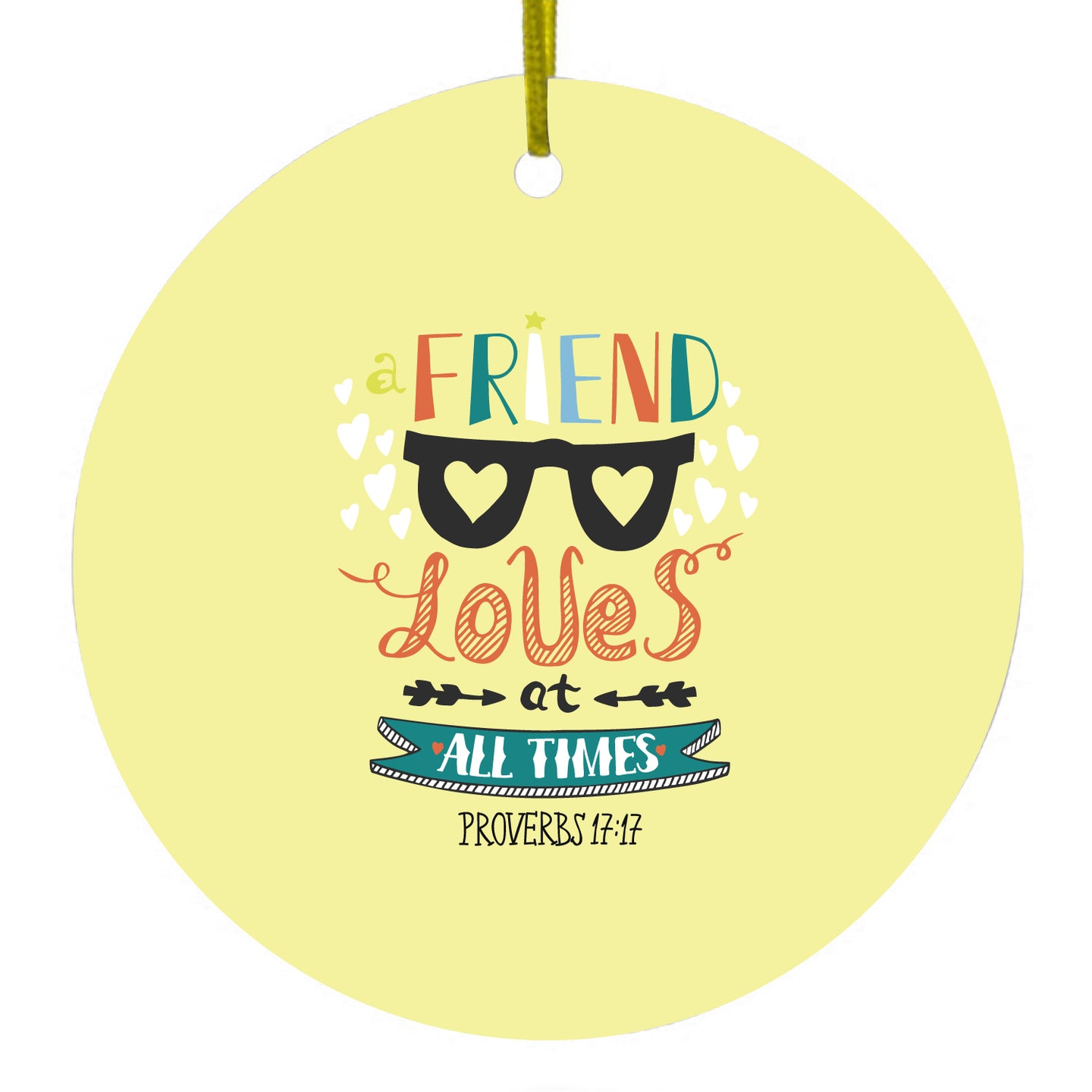 A Friend Loves at All Times Ceramic Ornament