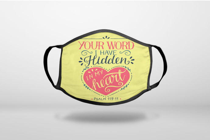 Psalm 119:11 - Your Word I have Hidden in My Heart - 3-Ply Reusable Soft Face Mask Covering, Unisex, Cotton Inner Layer