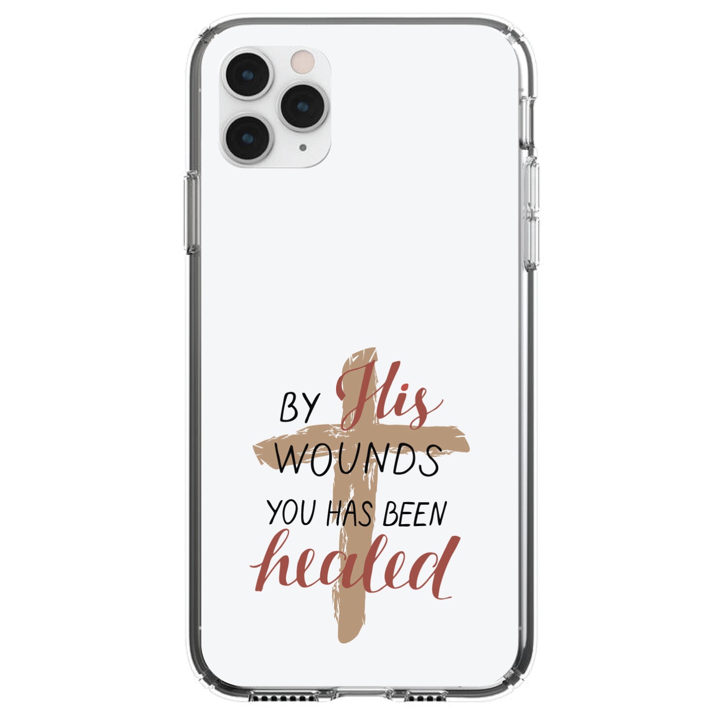 DistinctInk® Clear Shockproof Hybrid Case for Apple iPhone / Samsung Galaxy / Google Pixel - By His Wounds You Has Been Healed - Cross