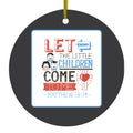 Let the Little Children Come To Me Ceramic Ornament