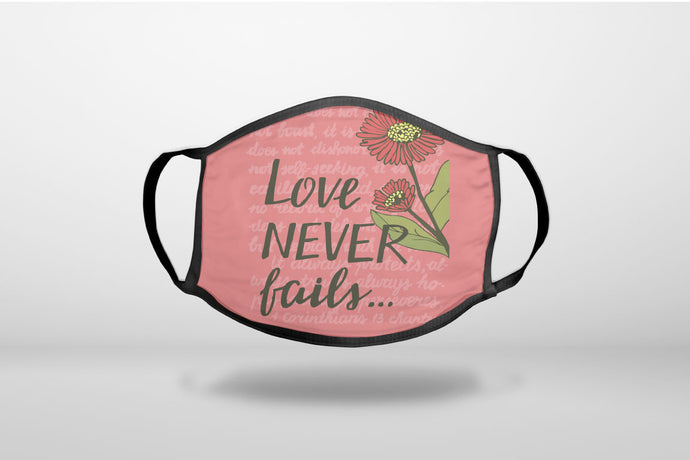 1 Corinthians 13 - Love Never Fails - Flower - 3-Ply Reusable Soft Face Mask Covering, Unisex, Cotton Inner Layer