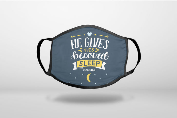 Psalm 127:2 - He Gives His Beloved Sleep - 3-Ply Reusable Soft Face Mask Covering, Unisex, Cotton Inner Layer