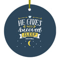 He Gives His Beloved Sleep Ceramic Ornament