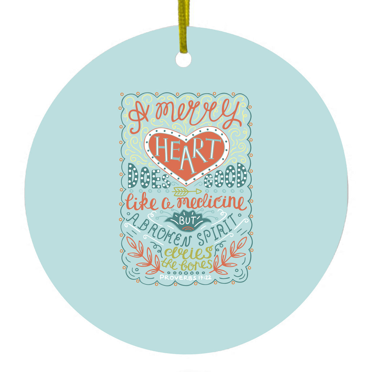 A Merry Heart Does Good Ceramic Ornament